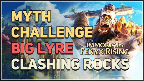 myth challenge big lyre clashing rocks